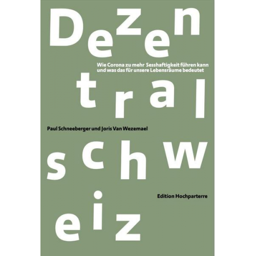 Paul Schneeberger & Joris Van Wezemael - Dezentralschweiz