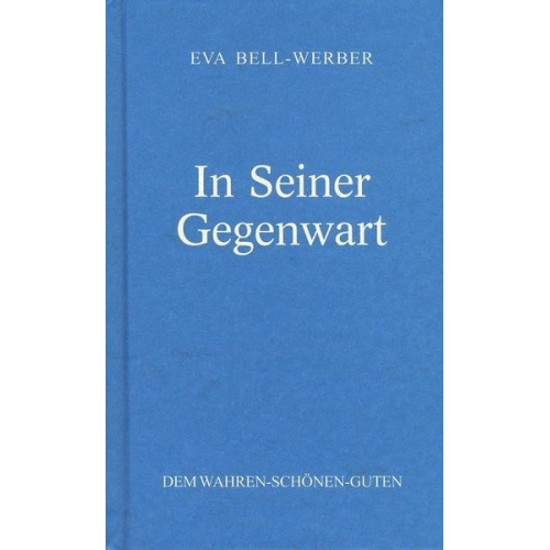 Eva Bell-Werber - In Seiner Gegenwart