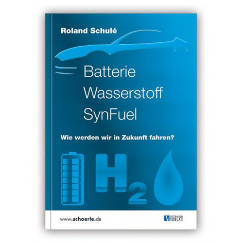 Roland Schulé - Batterie Wasserstoff SynFuel