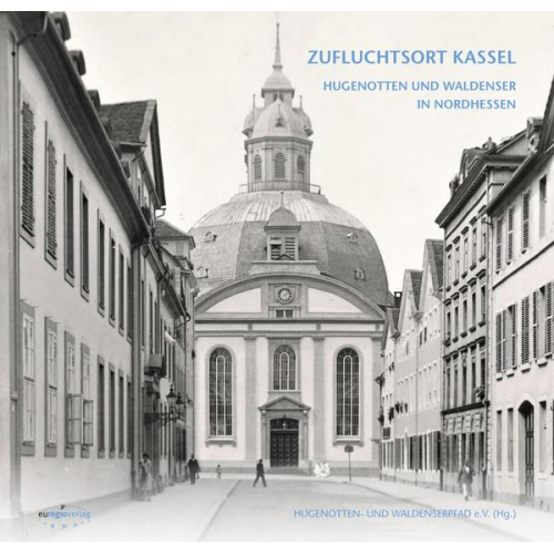 Damals wie Heute: Zufluchtsort Kassel