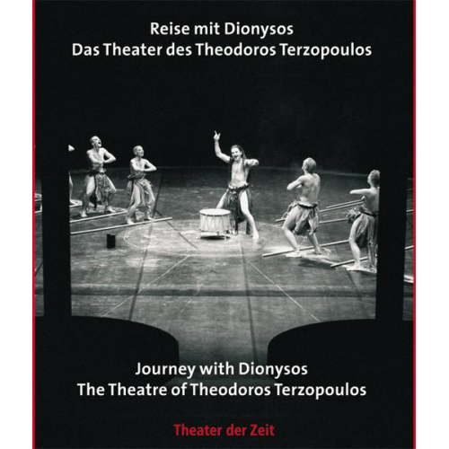 Frank M. Raddatz - Reise mit Dionysos. Das Theater des Theodoros Terzopoulos