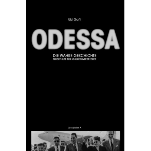 Uki Goñi - Odessa: Die wahre Geschichte