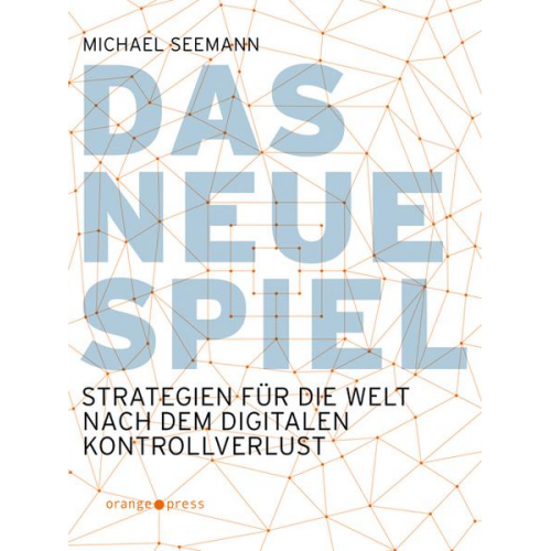 Michael Seemann - Das neue Spiel