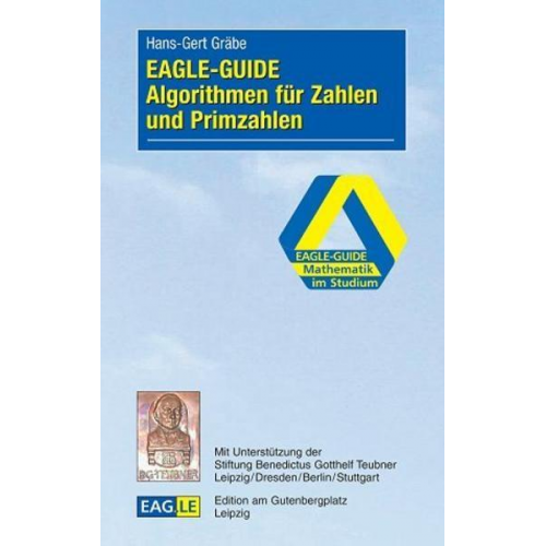 Hans-Gert Gräbe - EAGLE-GUIDE Algorithmen für Zahlen und Primzahlen