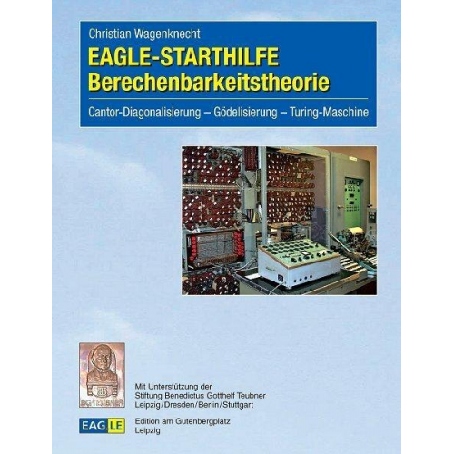 Christian Wagenknecht - EAGLE-STARTHILFE Berechenbarkeitstheorie