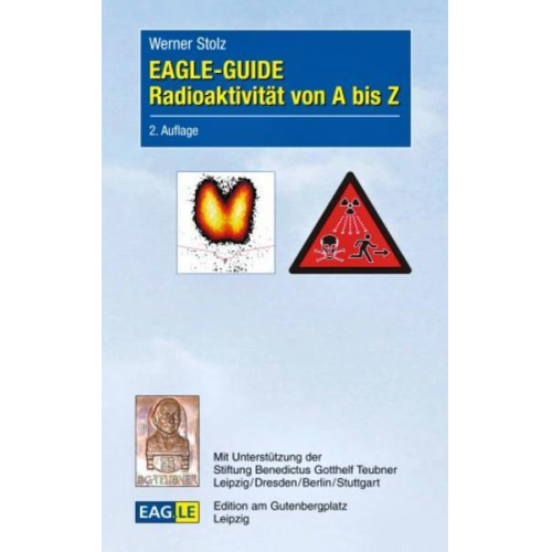 Werner Stolz - EAGLE-GUIDE Radioaktivität von A bis Z