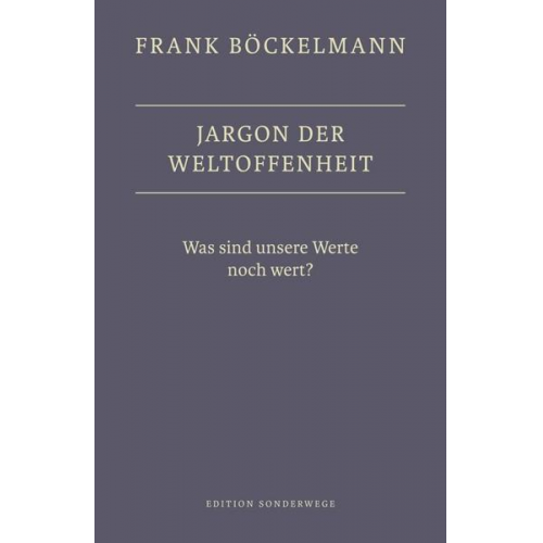 Frank Böckelmann - Jargon der Weltoffenheit