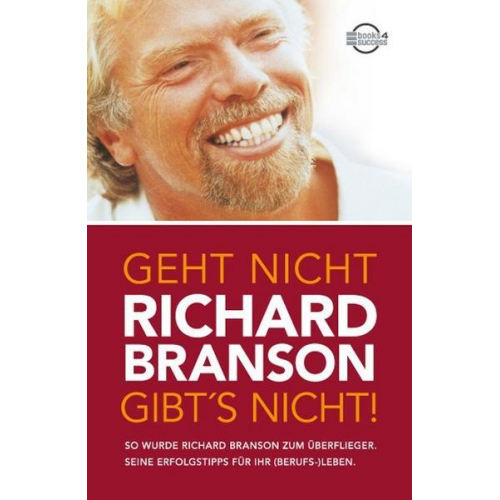 Richard Branson - Geht nicht gibt's nicht!