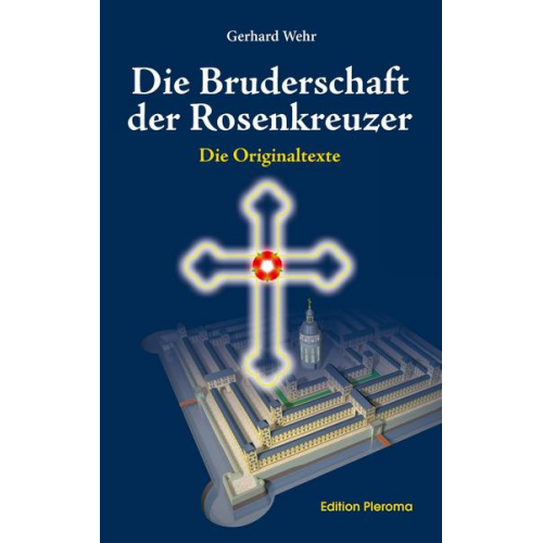 Gerhard Wehr - Die Bruderschaft der Rosenkreuzer