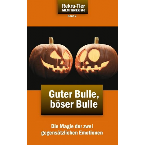 Tobias Schlosser - REKRU-TIER MLM Trickkiste Band 2: Guter Bulle, böser Bulle