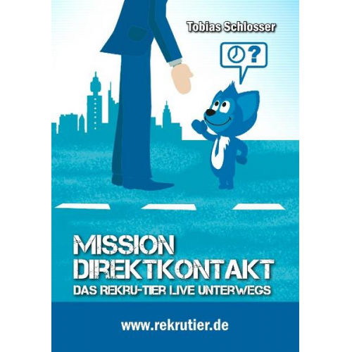 Tobias Schlosser - Mission: Direktkontakt