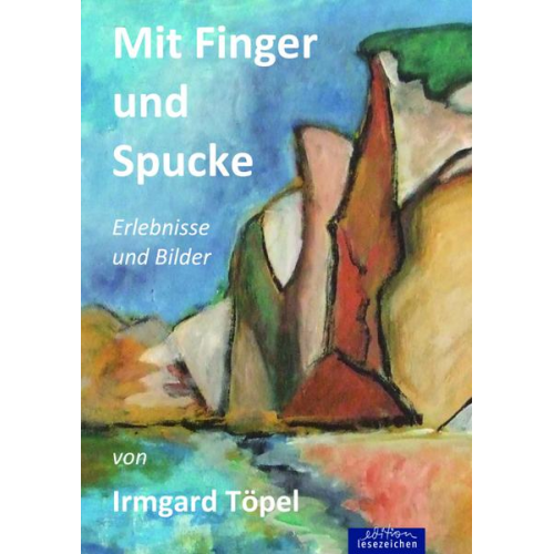 Irmagard Töpel - Mit Finger und Spucke