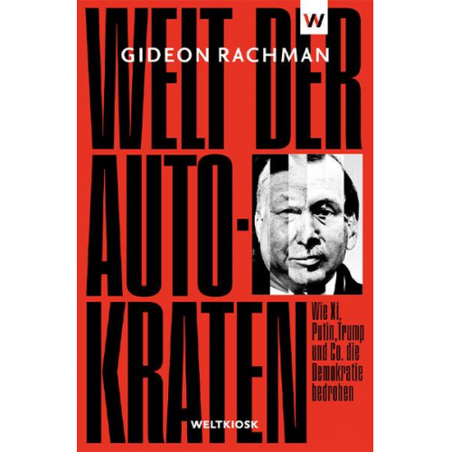 Gideon Rachman - Welt der Autokraten