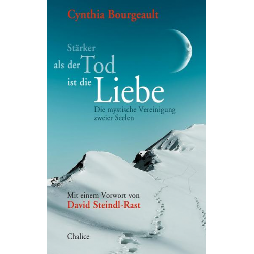 Cynthia Bourgeault - Stärker als der Tod ist die Liebe