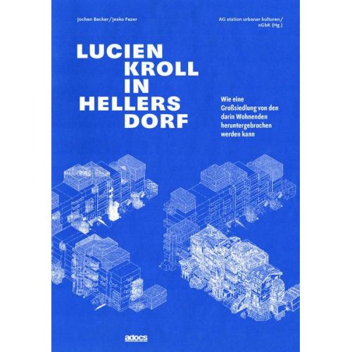 Jochen Becker & Jesko Fezer - Lucien Kroll in Hellersdorf