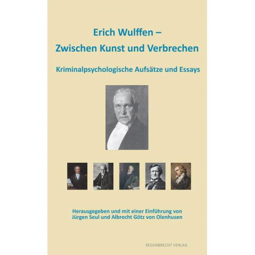 Erich Wulffen - Erich Wulffen – Zwischen Kunst und Verbrechen