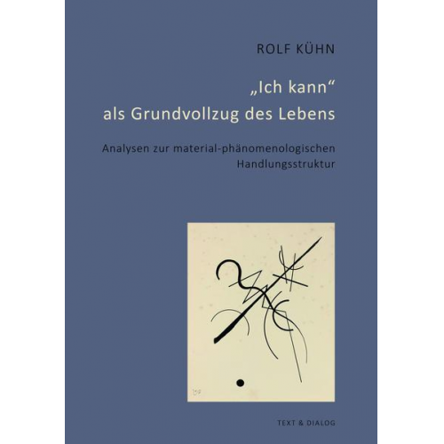 Rolf Kühn - „Ich kann“ als Grundvollzug des Lebens