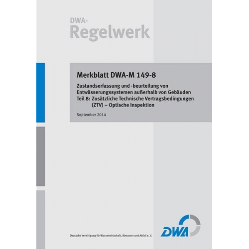 Merkblatt DWA-M 149-8 Zustandserfassung und -beurteilung von Entwässerungssystemen außerhalb von Gebäuden - Teil 8: Zusätzliche Technische Vertragsbed