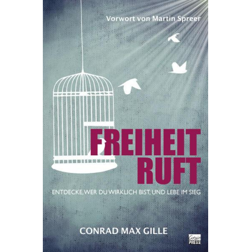 Conrad Max Gille - Freiheit ruft!