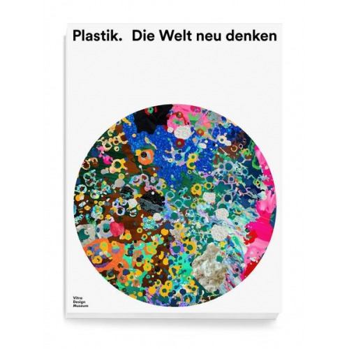 Plastik. Die Welt neu denken