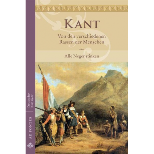 Immanuel Kant - Von den verschiedenen Rassen der Menschen oder Alle Neger stinken