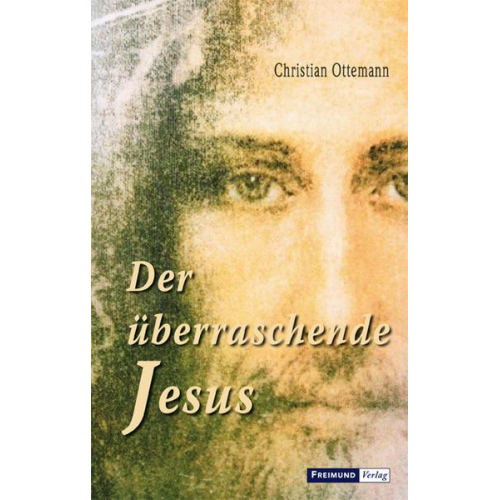 Christian Ottemann - Der überraschende Jesus