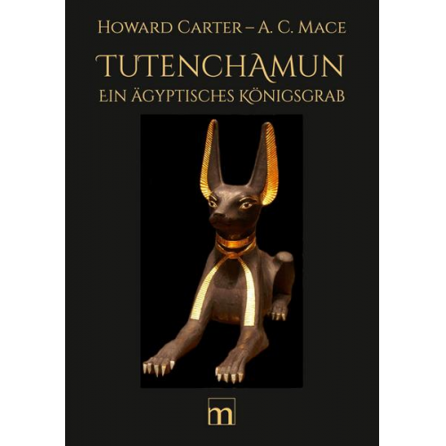 Howard Carter & Arthur Mace - Tutenchamun - Band III