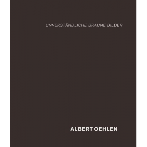 Christian Malycha - Albert Oehlen: unverständliche braune Bilder