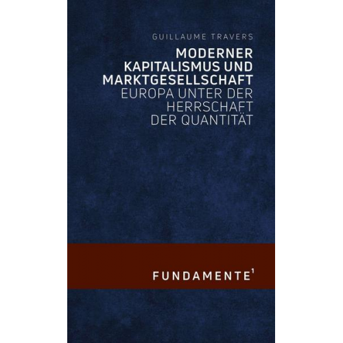 Guillaume Travers - Moderner Kapitalismus und Marktgesellschaft