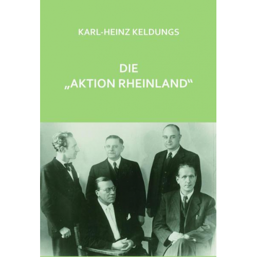 Karl-Heinz Keldungs - Die 'Aktion Rheinland