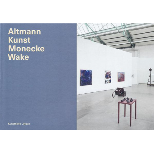 Ulrich Dörrie & Saskia Lorenz & Lea Masselink - Altmann Kunst Monecke Wake – Katalog