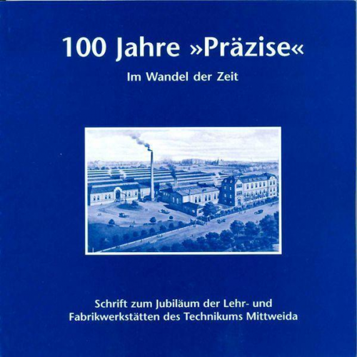 Jan-Peter Domschke & Gabriele Goderbauer-Marchner & Hansgeorg Hofmann & Klaus Koch & Heiko Richter - 100 Jahre „Präzise“ im Wandel der Zeit