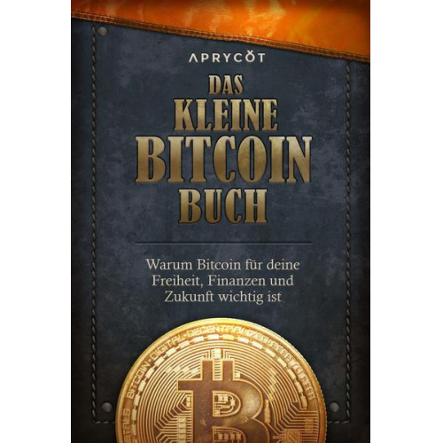 The Bitcoin Collective & Luis Buenaventura & Alex Gladstein & Lily Liu & Alexander Lloyd - Das kleine Bitcoin-Buch