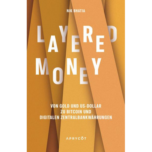 Nik Bhatia - Layered Money