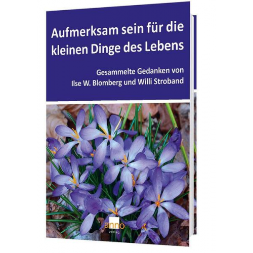 Ilse W. Blomberg & Willi Stroband - Aufmerksam sein für die kleinen Dinge des Lebens