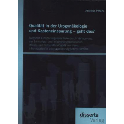 Andreas Peters - Qualität in der Urogynäkologie und Kosteneinsparung geht das?