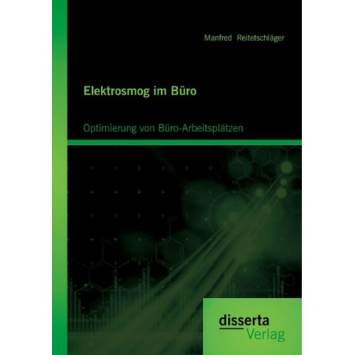 Manfred Reitetschläger - Elektrosmog im Büro: Optimierung von Büro-Arbeitsplätzen