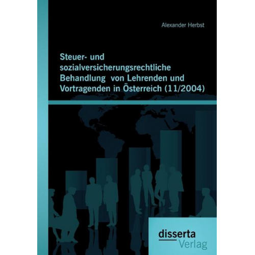 Alexander Herbst - Steuer- und sozialversicherungsrechtliche Behandlung  von Lehrenden und Vortragenden in Österreich (11/2004)