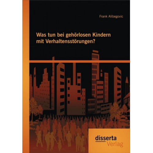 Frank Alibegovic - Was tun bei gehörlosen Kindern mit Verhaltensstörungen?