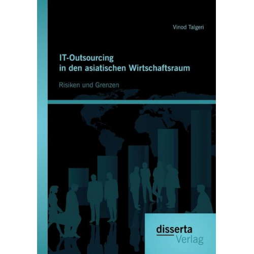 Vinod Talgeri - IT-Outsourcing in den asiatischen Wirtschaftsraum: Risiken und Grenzen