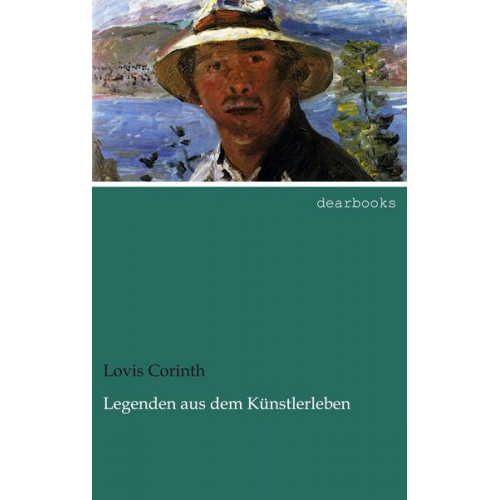 Lovis Corinth - Legenden aus dem Künstlerleben