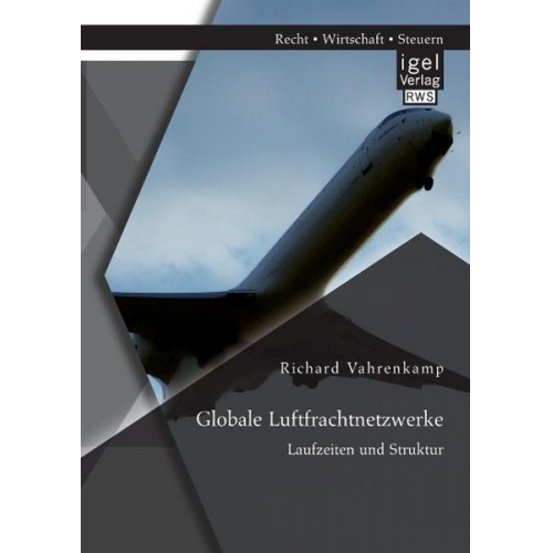 Richard Vahrenkamp - Globale Luftfrachtnetzwerke - Laufzeiten und Struktur