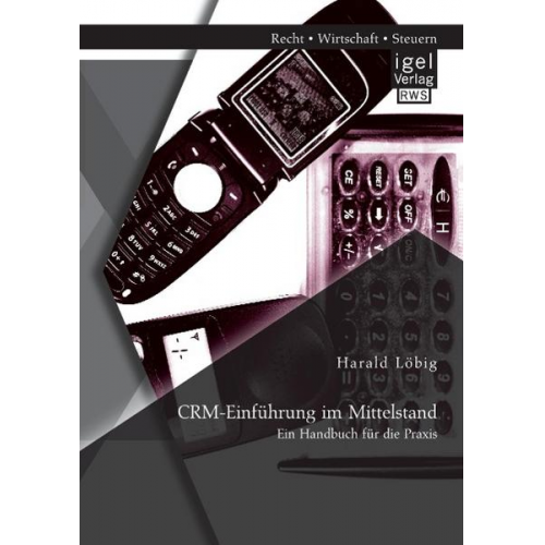 Harald Löbig - CRM-Einführung im Mittelstand: Ein Handbuch für die Praxis