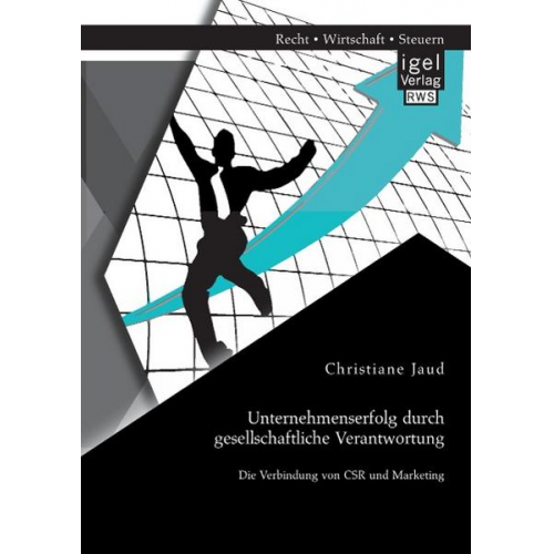 Christiane Jaud - Unternehmenserfolg durch gesellschaftliche Verantwortung: Die Verbindung von CSR und Marketing