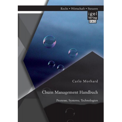 Carlo Morhard - Churn Management Handbuch: Prozesse, Systeme, Technologien