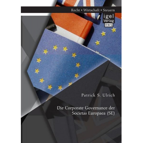 Patrick S. Ulrich - Die Corporate Governance der Societas Europaea (SE)
