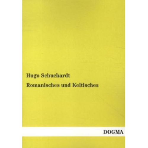 Hugo Schuchardt - Romanisches und Keltisches