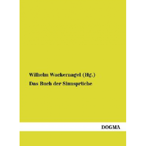 Wilhelm Wackernagel - Das Buch der Sinnsprüche