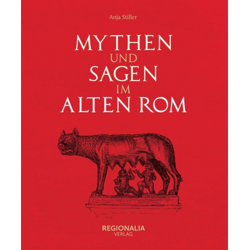 Anja Stiller - Mythen und Sagen im alten Rom