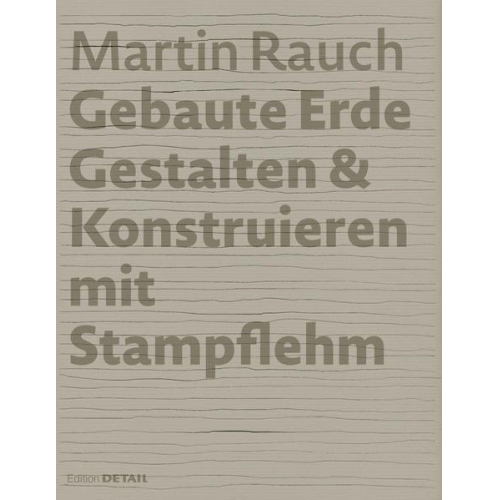 Otto Kapfinger & Marko Sauer - Martin Rauch: Gebaute Erde